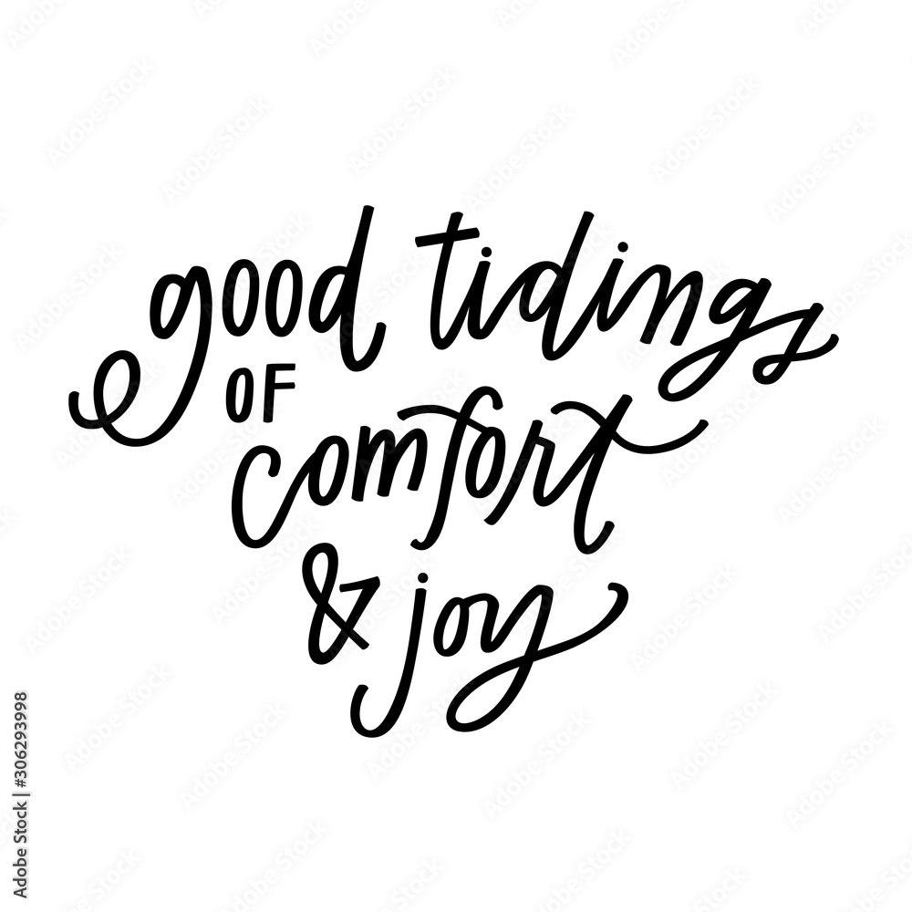 Good tidings of comfort and joy