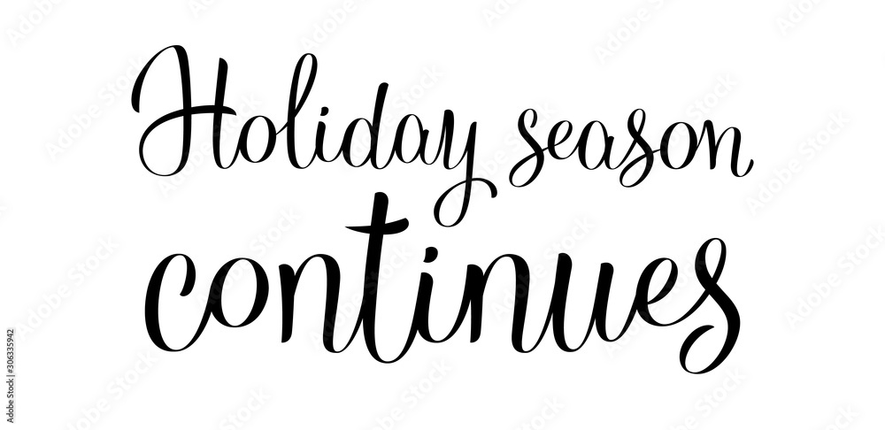 Modern holiday inscription is written brush, vector isolated on white background. Can be used for your design or print your t-shirt.