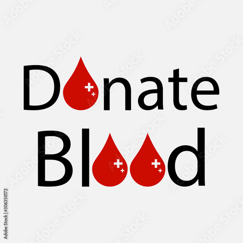 Text inscription with drops of blood instead of the letters O. The call of people to donate blood. It can be used on a banner as well as separately.
