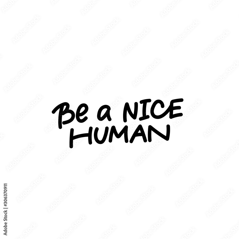 Be nice human calligraphy shirt quote lettering