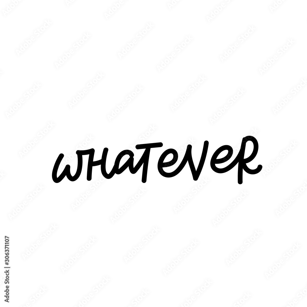 Whatever calligraphy shirt quote lettering Whatever calligraphy shirt quote lettering