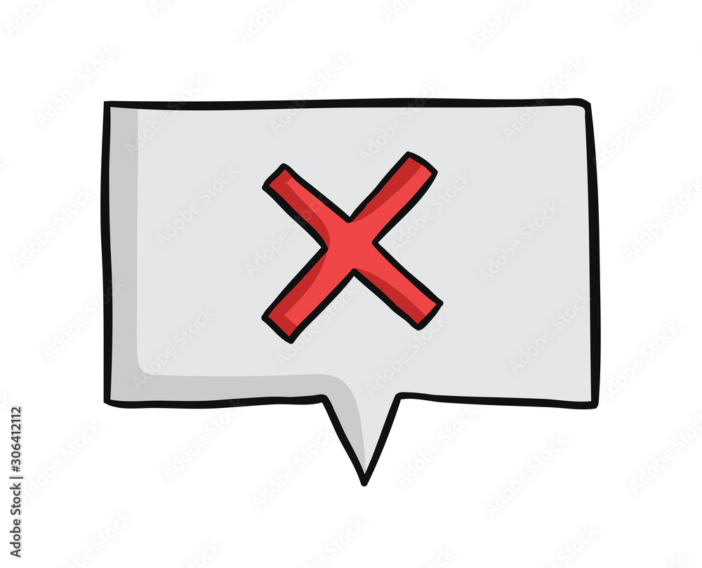 Hand drawn vector illustration of x mark inside speech bubble. Hand drawn vector illustration of x mark inside speech bubble.