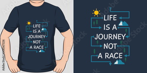 Unique and Trendy Life is a Journey, Not a Race T-Shirt Design or Mockup.