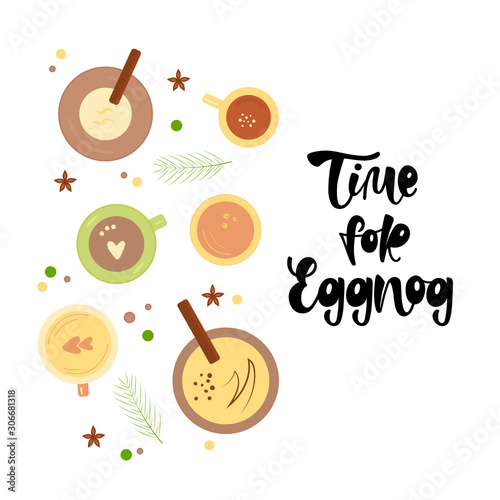 TIME FOR EGGNOG-black lettering with eggnog on white background. Winter drinks. Top view colorful cartoon holiday vector illustration.  