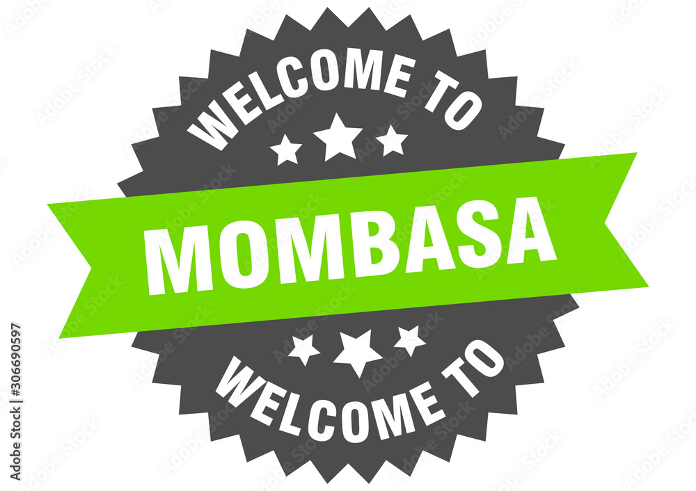 Fototapeta premium Mombasa sign. welcome to Mombasa green sticker
