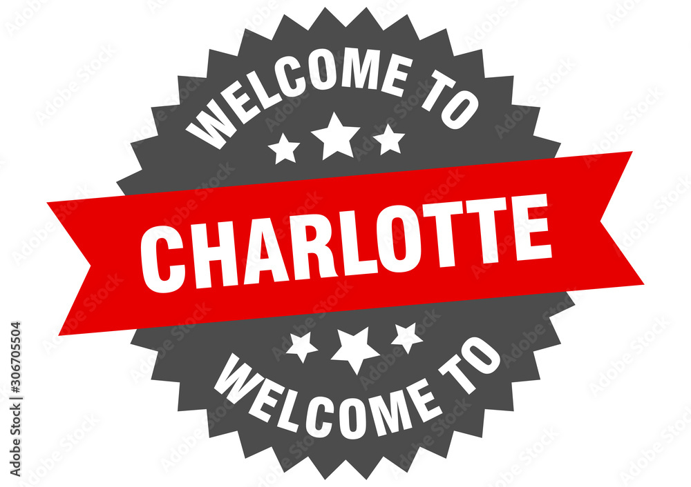 Charlotte sign. welcome to Charlotte red sticker Charlotte sign. welcome to Charlotte red sticker