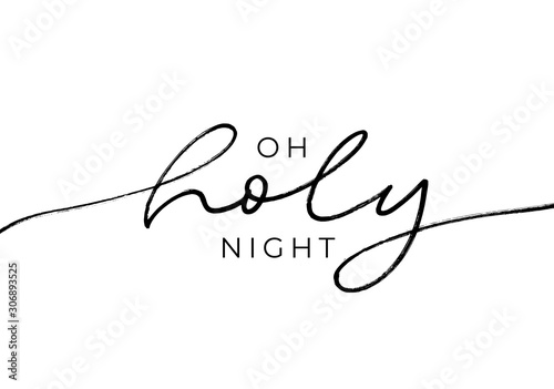Oh holy night - calligraphy phrase for Christmas. Holiday quote isolated on white background.