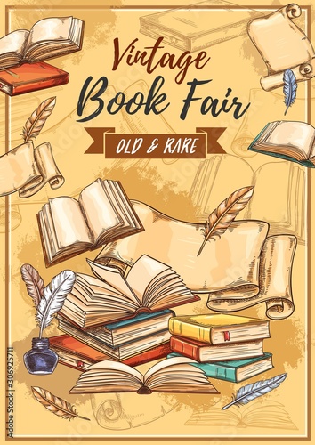 Vintage books fair and literature festival sketch poster. Vector book store and study or education books fair, antiquarian poems and novels, ancient paper scrolls with retro ink and quill pen