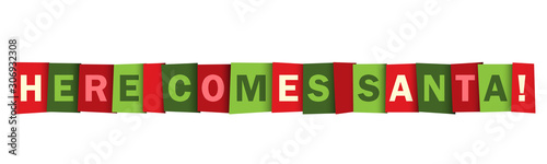 HERE COMES SANTA! red and green seasonal vector typography banner