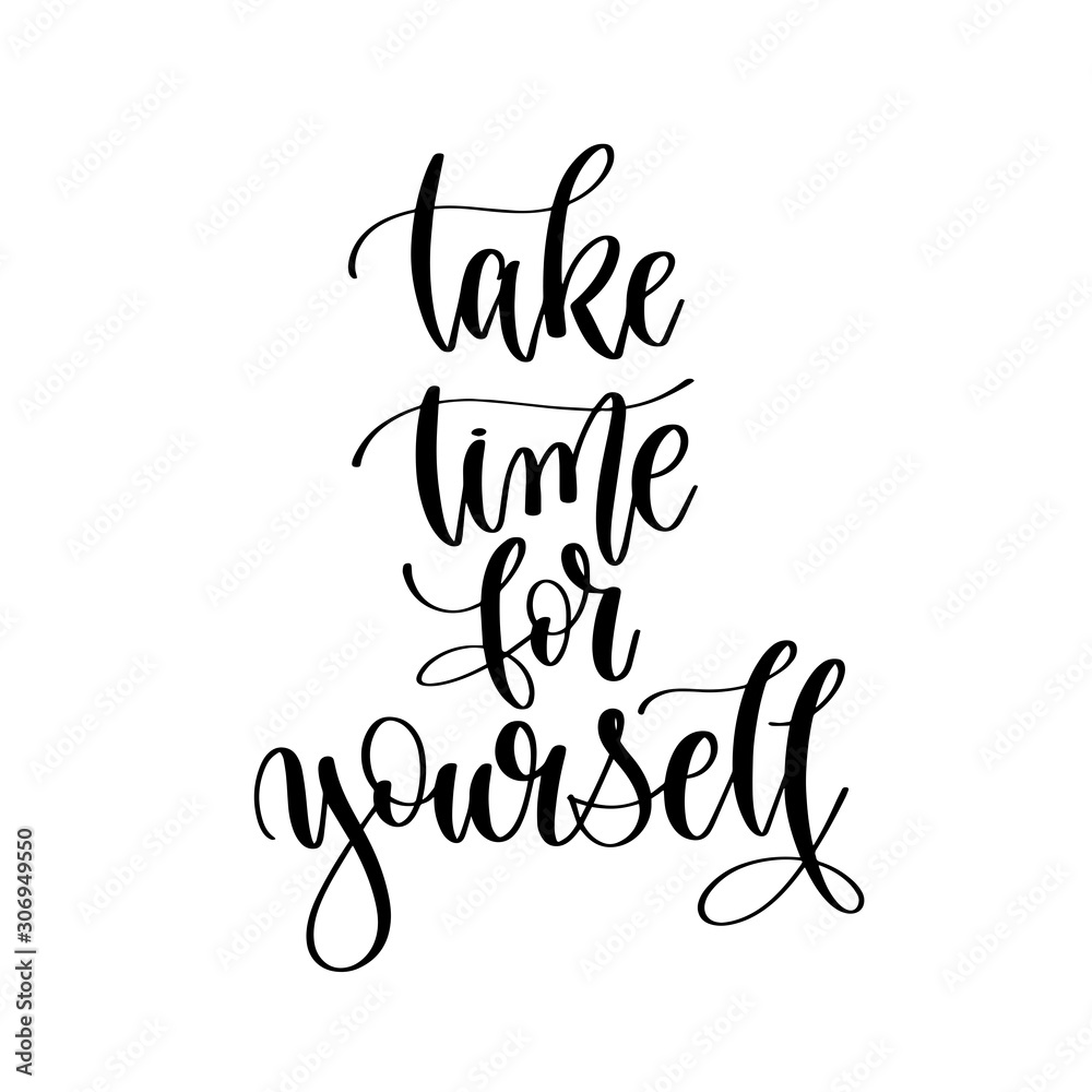take time for yourself - hand lettering inscription text
