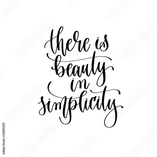 there is beauty in simplicity - hand lettering inscription text, motivation and inspiration positive quote