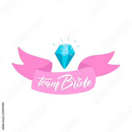 Team Bride -Hand lettering typography text with ribbon and diamond in vector. Hand letter script wedding sign art design. Good for scrap booking, posters, textiles, gifts, wedding set