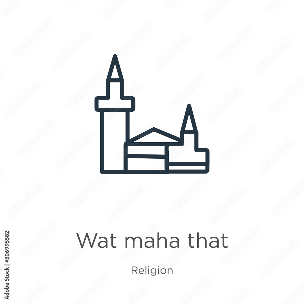Wat maha that icon. Thin linear wat maha that outline icon isolated on white background from religion collection. Line vector wat maha that sign, symbol for web and mobile