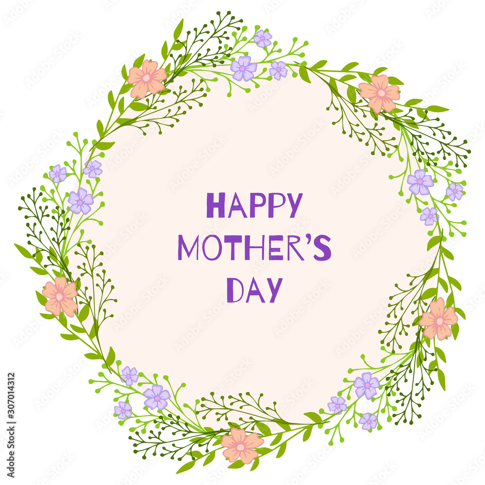 Flower happy mother day in beautiful style on white background. Design template greeting card. Vintage floral wreath. Summer vector illustration. Floral wreath frame. Happy mother day flower card. Flower happy mother day in beautiful style on white background. Design template greeting card. Vintage floral wreath. Summer vector illustration. Floral wreath frame. Happy mother day flower card.
