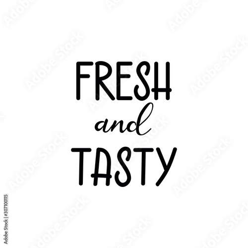 Fresh and tasty. Vector illustration. Lettering. Ink illustration.