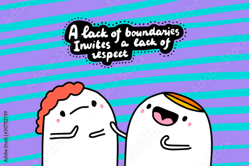 A lack of boundaries invites respect hand drawn vector illustration in cartoon comic style man talking