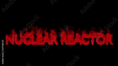 Animated smoldering or engulf in redsmoke or gas all caps text Nuclear Reactor. Isolated and against black background, mask included. photo