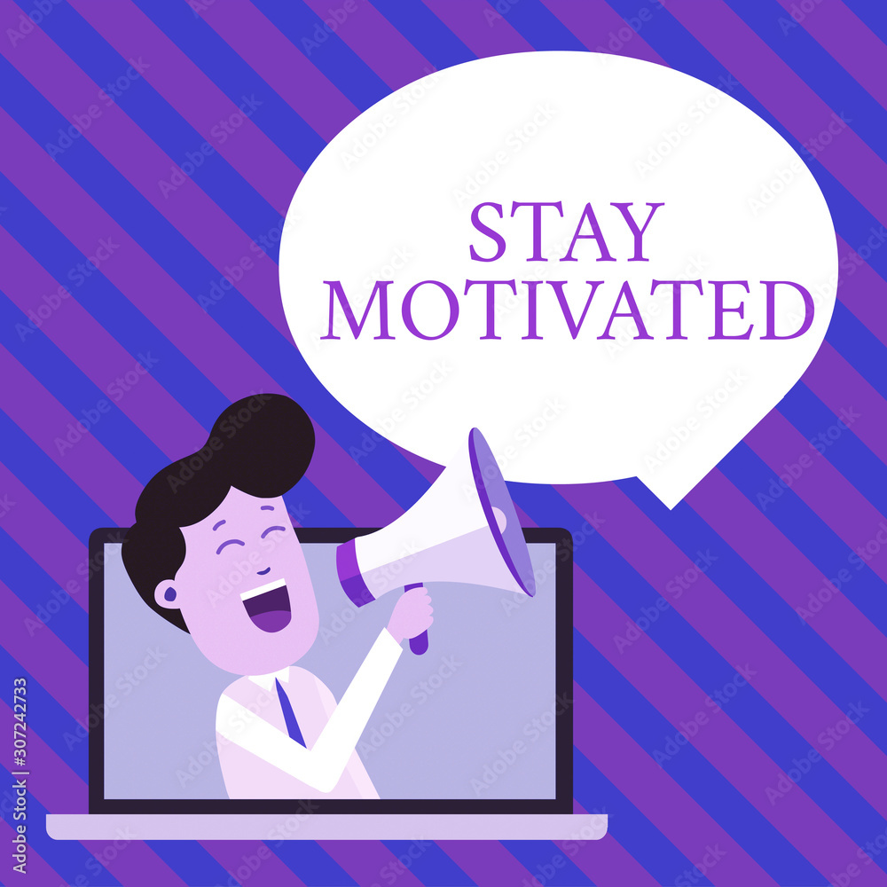 Handwriting text writing Stay Motivated. Conceptual photo Reward yourself every time you reach a goal with knowledge Man Speaking Through Laptop into Loudhailer Blank Speech Bubble Announce Handwriting text writing Stay Motivated. Conceptual photo Reward yourself every time you reach a goal with knowledge Man Speaking Through Laptop into Loudhailer Blank Speech Bubble Announce