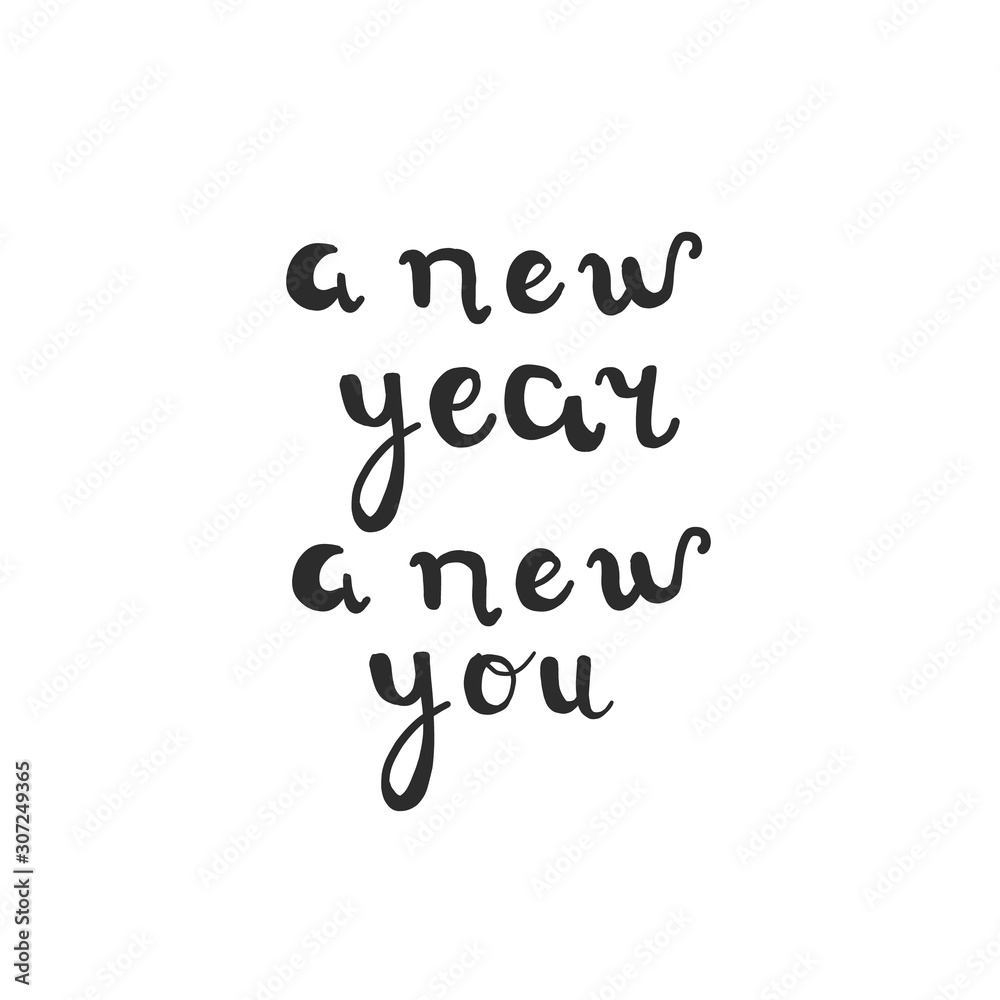 ''a new year a new you'' text. Hand drawn holiday lettering. New Year Quote. Hand drawn brush calligraphy holiday lettering