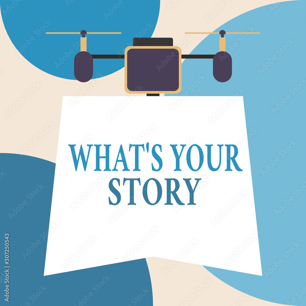 Conceptual hand writing showing What S Is Your Storyquestion. Concept  meaning analysisner of asking demonstrating about past life events Drone  holding downwards banner. Geometrical design ilustración de Stock | Adobe  Stock