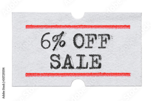 6 % OFF Sale printed on price tag sticker isolated on white