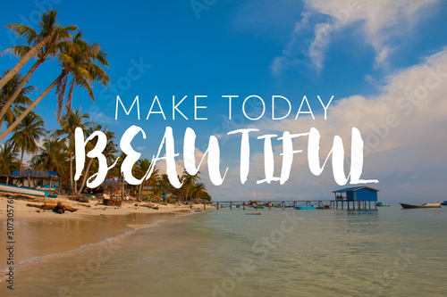 Make today beautiful quotes against beach background