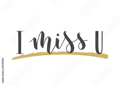 Vector Illustration. Handwritten Lettering of I Miss U. Template for Banner, Greeting Card, Postcard, Invitation, Farewell Party, Poster or Sticker. Objects Isolated on White Background.