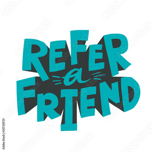 Refer a friend lettering photo