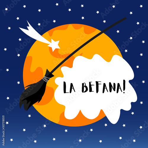 Greeting card with text La Befana. Italian Christmas holiday. Broom and moon for Happy Epiphany day.