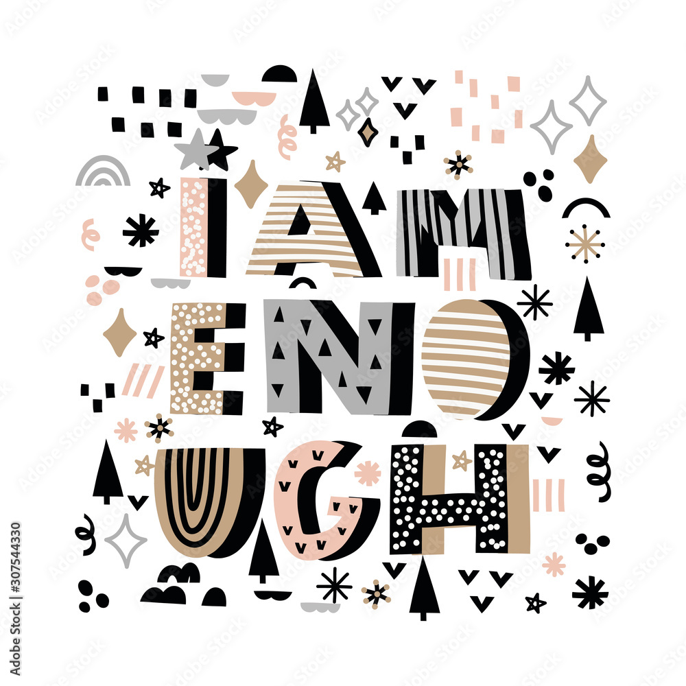 Fototapeta premium I am enough quote vector illustration with different decorative elements. Hand drawn lettering in square frame. Winter, Christmas time..
