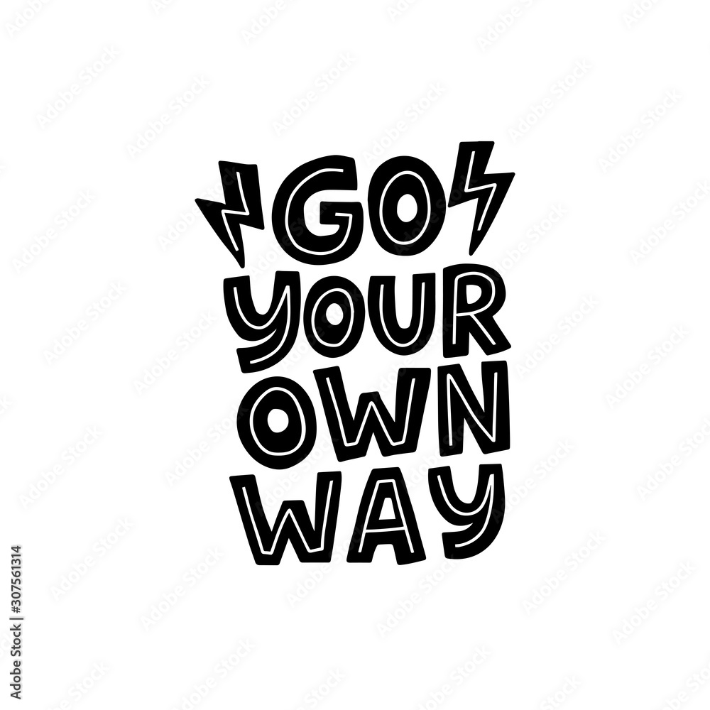 Motivational hand drawn black lettering. Go your own way vector typography. Inspirational quote