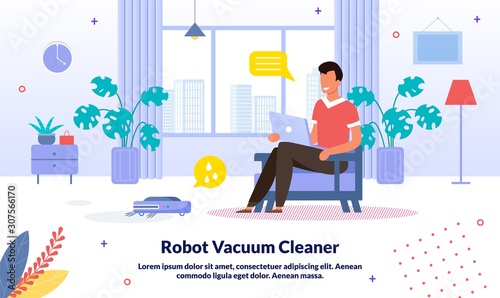 Technological Innovations in Home Cleaning Trendy Vector Advertising Banner, Promo Poster Template. Happy Man Resting at Home, Using Laptop While Robot Vacuum Cleaner Vacuuming Room Floor Illustration
