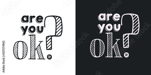 vector lettering of the phrase "are you okay?". two options for the picture - black and white