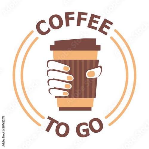 Coffee to go, logotype example. Flat icon of coffee cup in the hand. Vector illustration with text isolated on the white background. Coffee shop with take away. Business theme.