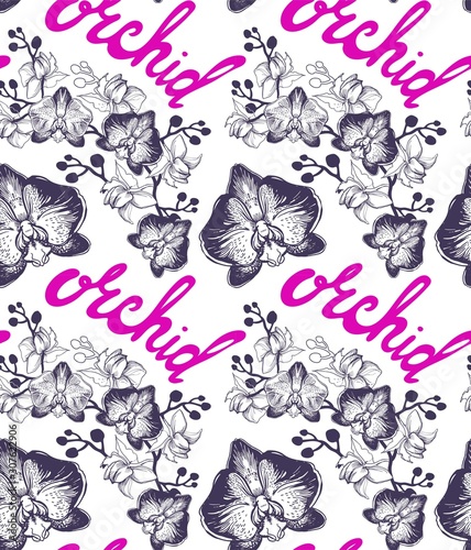 Cute floral monochrome seamless pattern with branch of flowers orchids and colored lettering calligraphy phrase orchid on white bacground. Hand drawn floristic graphic for textile, wrapping paper.