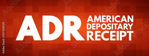 ADR - American Depositary Receipt acronym, business concept background