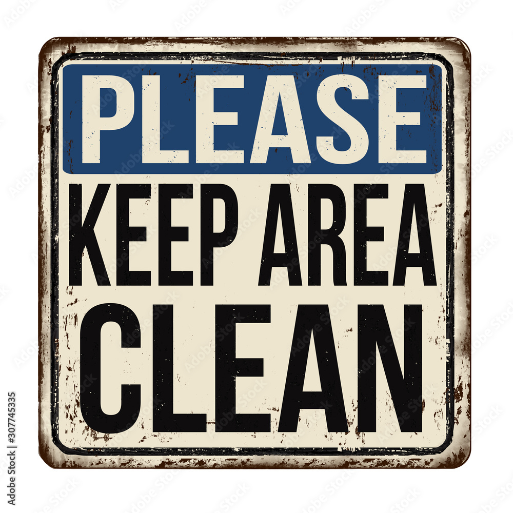 Fototapeta premium Please keep area clean vintage rusty metal sign