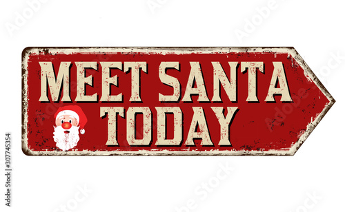 Meet Santa today vintage rusty metal sign