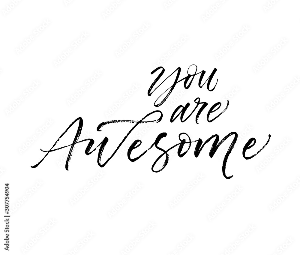 You are awesome card. Hand drawn brush style modern calligraphy. Vector illustration of handwritten lettering. 
