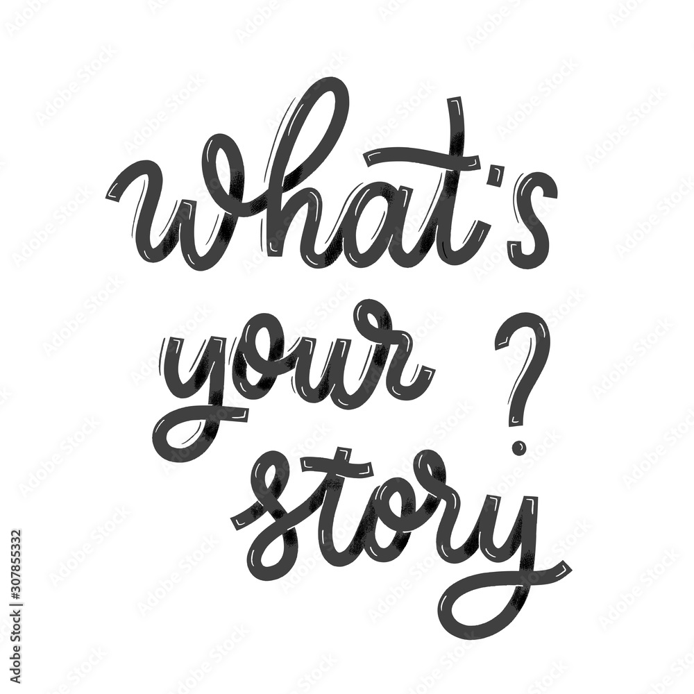 Fototapeta premium What's your story Card with calligraphy. Hand drawn modern lettering.