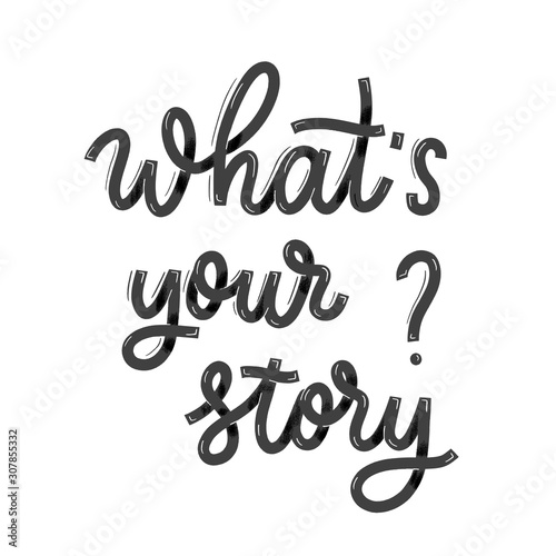 What's your story Card with calligraphy. Hand drawn modern lettering.
