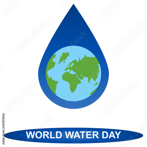 World water day poster. Earth in clear water drop. World water day concept with water drop made by globe. Vector illustration