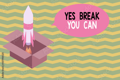 Word writing text Yes break You Can. Business photo showcasing Positivity Encouragement Persuade Dare Confidence Uphold Fire launching rocket carton box. Starting up project. Fuel inspiration