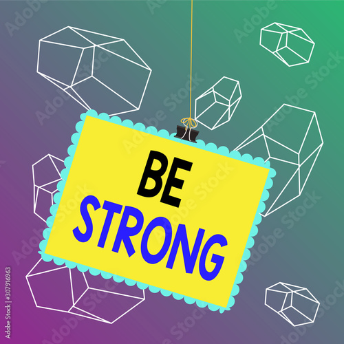 Word writing text Be Strong. Business photo showcasing able to withstand great circumstances or pressure in life Stamp stuck binder clip paper clips square color frame rounded tip sticker