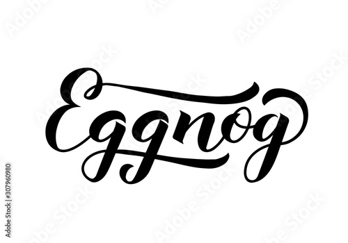 Eggnog calligraphy hand lettering isolated on white.  Christmas drink with holiday spirit. Vector template for logo design, banner, typography poster, flyer, sticker, menu for bar, cafe, restaurant.