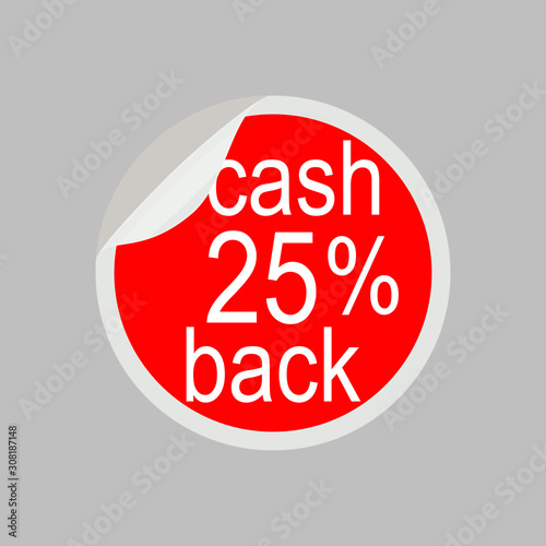 Sticker, tag, label, stamp, infographic element, icon. Cash back 25%. Vector illustration on gray background.