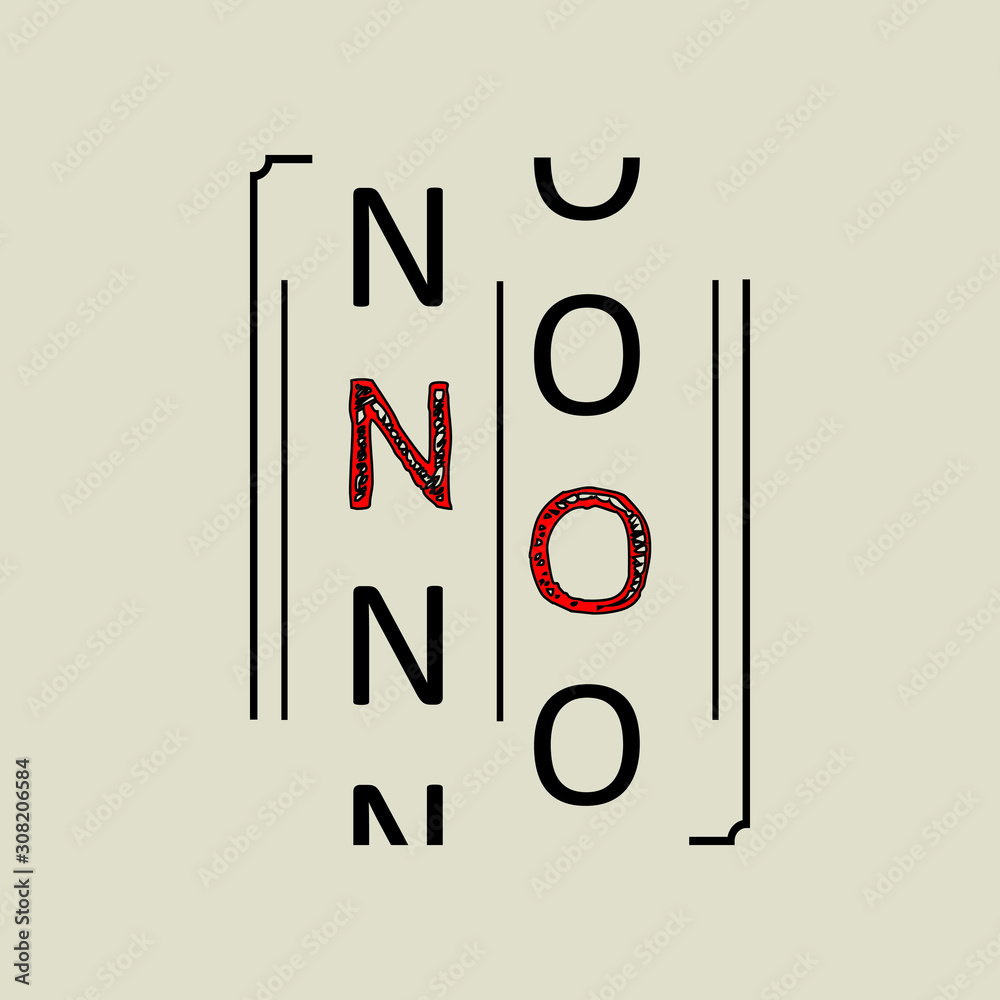 NO - Vector illustration design for banner, t shirt graphics, fashion prints, slogan tees, stickers, cards, posters and other creative uses NO - Vector illustration design for banner, t shirt graphics, fashion prints, slogan tees, stickers, cards, posters and other creative uses
