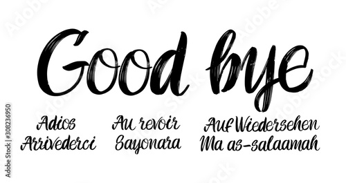 Set of good bye brush paint hand drawn lettering on white background. Adios, Au Revioir, AufWiedersehen, Arridevrci, Sayonara, Ma as- Salaamah design templates for greeting cards, overlays, posters