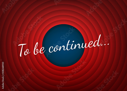 To be continued handwrite title on red round background. Old movie circle ending screen. Vector stock illustration.