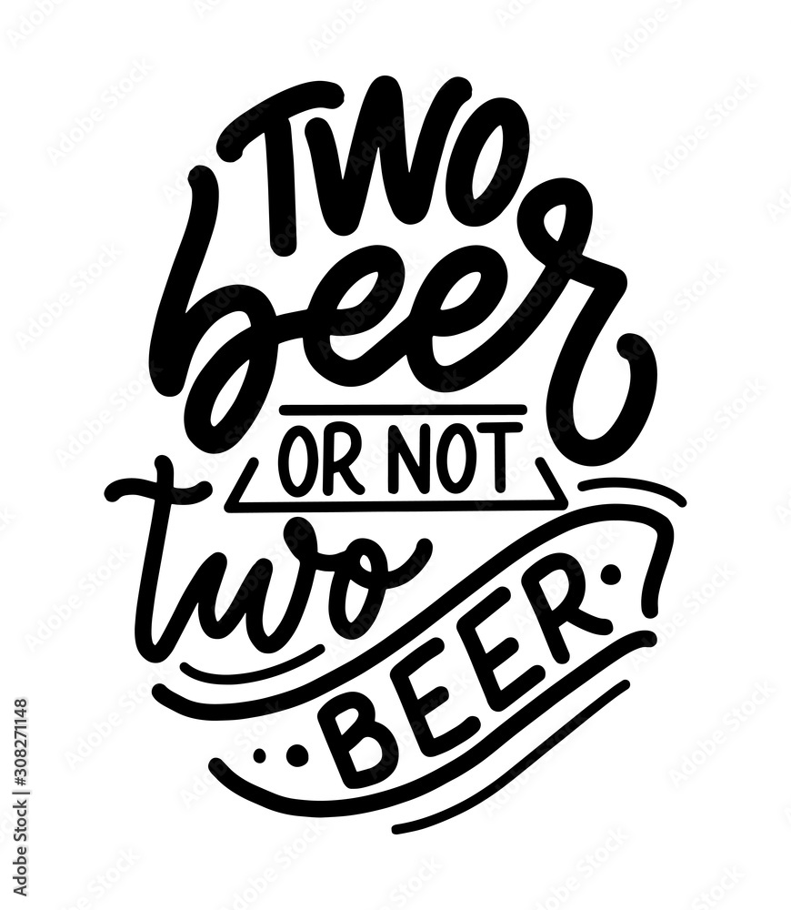 Fototapeta premium Lettering poster with quote about beer in vintage style. Calligraphic banner and t shirt print. Hand Drawn placard for pub or bar menu design. Vector